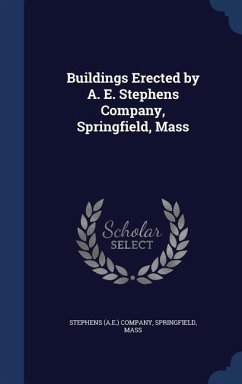 Buildings Erected by A. E. Stephens Company, Springfield, Mass