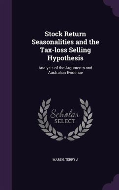 Stock Return Seasonalities and the Tax-loss Selling Hypothesis: Analysis of the Arguments and Australian Evidence - Marsh, Terry A.