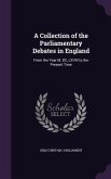 A Collection of the Parliamentary Debates in England: From the Year M, DC, LXVIII to the Present Time