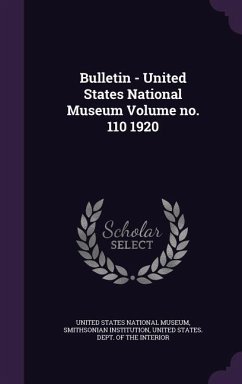 Bulletin - United States National Museum Volume no. 110 1920 - Institution, Smithsonian