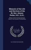 Memoirs of the Life and Services of the Rt. Rev. Alonzo Potter, D.D., LL.D.,: Bishop of the Protestant Episcopal Church in the Diocese of Pennsylvania