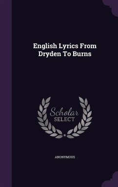 English Lyrics From Dryden To Burns - Anonymous