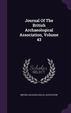 Journal Of The British Archaeological Association, Volume 43 - Association, British Archaeological