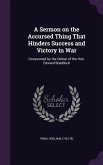 A Sermon on the Accursed Thing That Hinders Success and Victory in War: Occasioned by the Defeat of the Hon. Edward Braddock