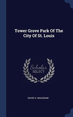 Tower Grove Park Of The City Of St. Louis - MacAdam, David H