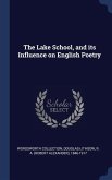 The Lake School, and its Influence on English Poetry