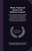 Waste, Fraud, and Abuse in the Medicare Program: Joint Hearing Before the Subcommittee on Health and Environment and the Subcommittee on Oversight and