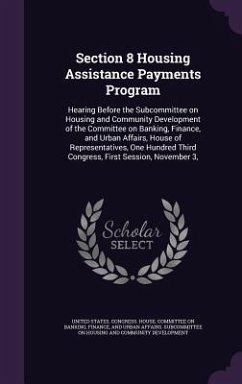 Section 8 Housing Assistance Payments Program: Hearing Before the Subcommittee on Housing and Community Development of the Committee on Banking, Finan