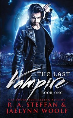 The Last Vampire - Steffan, R. A.; Woolf, Jaelynn