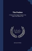 The Psalms: A Study of the Vulgate Psalter in the Light of the Hebrew Text