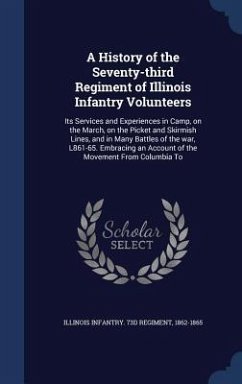 A History of the Seventy-third Regiment of Illinois Infantry Volunteers - Illinois Infantry 73d Regiment