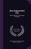 New England Bird Life: Being a Manual of New England Ornithology;