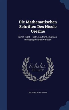 Die Mathematischen Schriften Des Nicole Oresme - Curtze, Maximilian