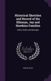 Historical Sketches and Record of the Elleman, Jay and Hawkins Families: Births, Deaths and Marriages