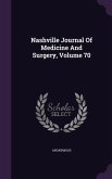 Nashville Journal Of Medicine And Surgery, Volume 70