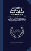 Biographical Sketches of the Bench and bar of South Carolina: To Which is Added the Original fee Bill of 1791 ... the Rolls of Attorneys Admitted To P