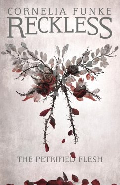 Reckless I: The Petrified Flesh (eBook, ePUB) - Funke, Cornelia