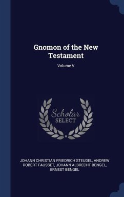 Gnomon of the New Testament; Volume V - Bengel, Johann Albrecht