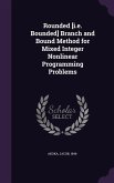 Rounded [i.e. Bounded] Branch and Bound Method for Mixed Integer Nonlinear Programming Problems