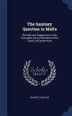 The Sanitary Question in Malta: Remarks and Suggestions to the Honorable Elective Members of the Council of Government