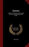 Sermons: To Which Is Prefixed, A Short Account Of The Life And Character Of The Author