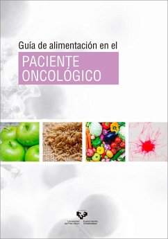 Guía de alimentación en el paciente oncológico - Aguirre López, Leixuri . . . [et al.; Eseberri Barace, Itziar . . . [et al.; Puy Portillo Baquedano, María del