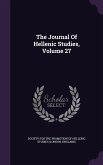 The Journal Of Hellenic Studies, Volume 27
