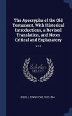 The Apocrypha of the Old Testament, With Historical Introductions, a Revised Translation, and Notes Critical and Explanatory