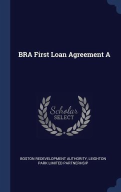 BRA First Loan Agreement A - Authority, Boston Redevelopment; Partnerhsip, Leighton Park Limited