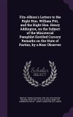 Fitz-Albion's Letters to the Right Hon. William Pitt, and the Right Hon. Henry Addington, on the Subject of the Ministerial Pamphlet Entitled Cursory