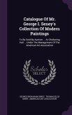 Catalogue Of Mr. George I. Seney's Collection Of Modern Paintings