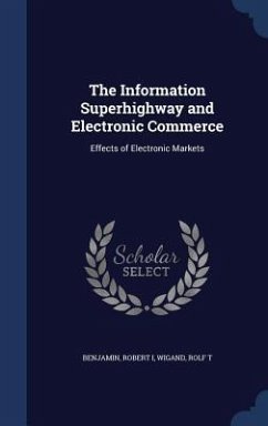 The Information Superhighway and Electronic Commerce - Benjamin, Robert; Wigand, Rolf T