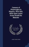 Cameos of Playwrights & Players, 1914-1921. With Open Letter From Gerald Du Maurier