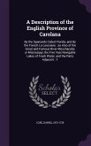A Description of the English Province of Carolana: By the Spaniards Called Florida, and By the French La Louisiane: as Also of the Great and Famous Ri