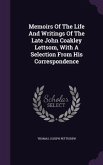 Memoirs Of The Life And Writings Of The Late John Coakley Lettsom, With A Selection From His Correspondence