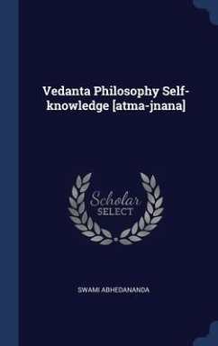 Vedanta Philosophy Self-knowledge [atma-jnana] - Abhedananda, Swami