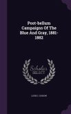 Post-bellum Campaigns Of The Blue And Gray, 1881-1882