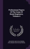 Professional Papers Of The Corps Of Royal Engineers, Volume 4