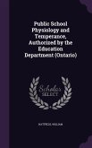 Public School Physiology and Temperance, Authorized by the Education Department (Ontario)