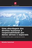 Uma abordagem dos direitos humanos à responsabilidade por danos aéreos e espaciais