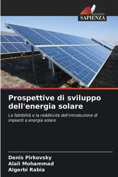 Prospettive di sviluppo dell'energia solare - Pirkovsky, Denis;Mohammad, Alali;Rabia, Algerbi