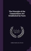 The Principle of the Commutation-Act Established by Facts