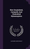 New Serphidoid, Cynipoid, And Chalcidoid Hymenoptera