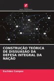 CONSTRUÇÃO TEÓRICA DE DISSUASÃO DA DEFESA INTEGRAL DA NAÇÃO