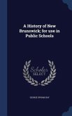 A History of New Brunswick; for use in Public Schools