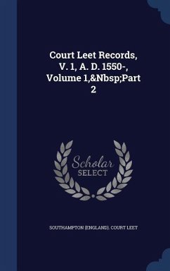 Court Leet Records, V. 1, A. D. 1550-, Volume 1, Part 2