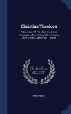 Christian Theology: A Selection Of The Most Important Passages In The Writings Of J. Wesley, With A Biogr. Sketch By T. Smith