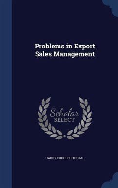 Problems in Export Sales Management - Tosdal, Harry Rudolph