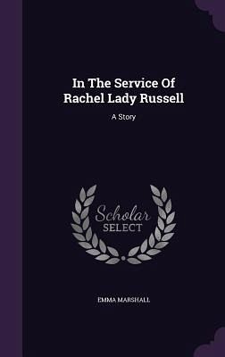 In The Service Of Rachel Lady Russell