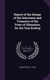 Report of the Doings of the Selectmen and Treasurer of the Town of Gilmanton, for the Year Ending